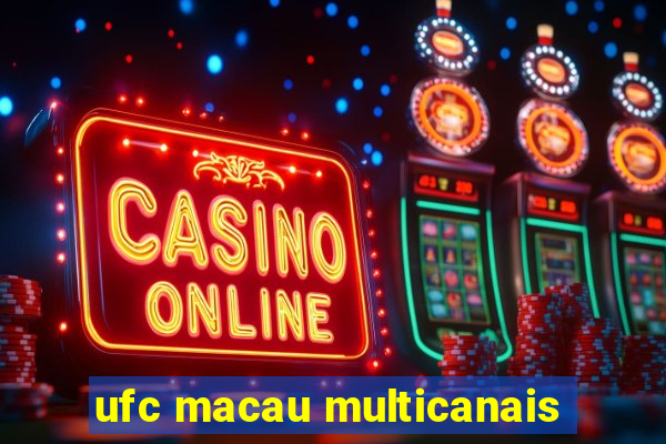 ufc macau multicanais